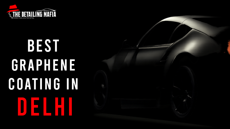 Unlock Mirror-Like Shine with Graphene Car Coating in Delhi 